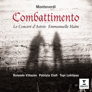 Claudio Monteverdi feat. Rolando Villazon/Le Concert d`Astrée/Emmanuelle Haïm Carlo Milanuzzi: Si docle è 'l tormento