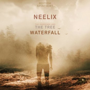 Neelix feat. The Gardener & The Tree Waterfall
