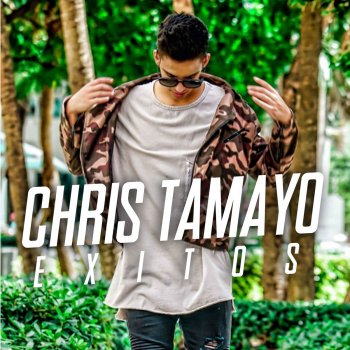 Chris Tamayo Se lo voy hacer
