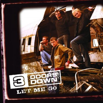 3 Doors Down Let Me Go (alternative version)