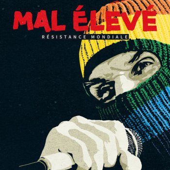 Mal Élevé feat. KT Gorique & RodStarz Résistance mondiale