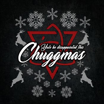 ChuggaBoom Yule Be Disappointed This Chuggmas