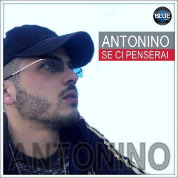 Antonino Se ci penserai