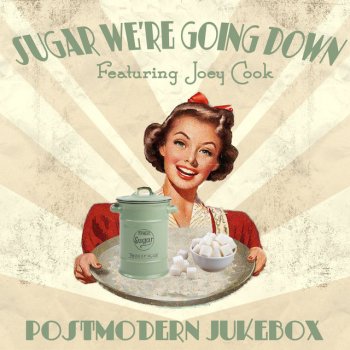 Scott Bradlee's Postmodern Jukebox feat. Joey Cook Sugar, We're Going Down