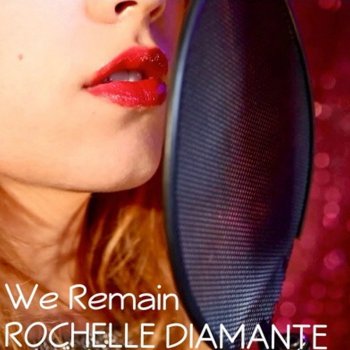 Rochelle Diamante We Remain