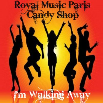 Исполнитель Royal Music Paris & Candy Shop, альбом I'm Walking Away