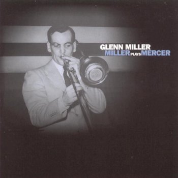 Glenn Miller feat. Skip Nelson I'm Old Fashioned (From "You Were Never Lovelier") - Remastered 1996