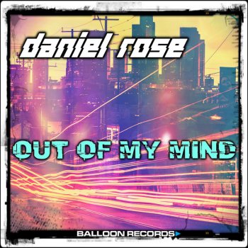 Daniel Rose Out of My Mind