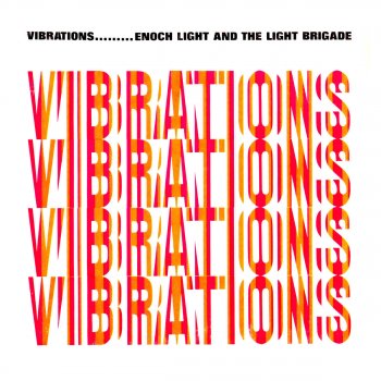 Исполнитель Enoch Light & The Light Brigade, альбом Vibrations