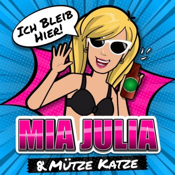 Mia Julia feat. Mütze Katze Ich bleib hier