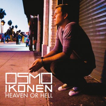 Osmo Ikonen Heaven Or Hell - Radio Edit