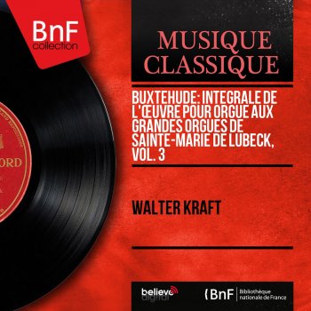 Walter Kraft Nun lob, mein Seel, den Herren, BuxWV 214