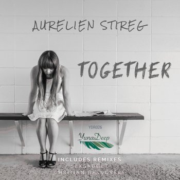 Aurelien Stireg Together (Christian Desnoyers Remix)