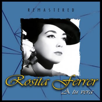 Исполнитель Rosita Ferrer, альбом A Tu Vera (Remastered)