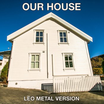 LEO Our House (Metal Version)