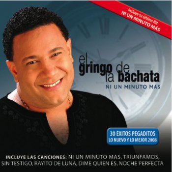 El Gringo de la Bachata Ni Un Minuto Mas