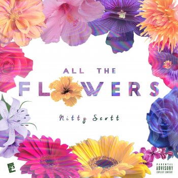 Nitty Scott All the Flowers