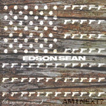 Edson Sean Am I Next? (Oh Say Can You See...) [feat. ArinMaya & Marcus Machado]