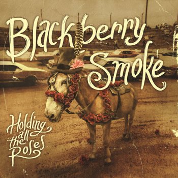 Blackberry Smoke Payback's a Bitch
