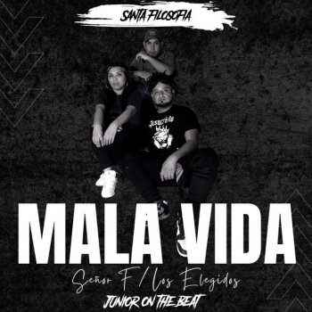 Señor F Mala Vida (feat. Los Elegidos)