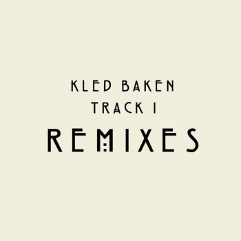 Kled Baken Track I (Collective Machine Remix)