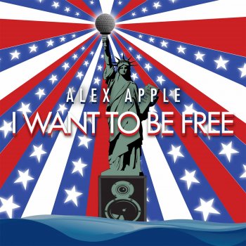 Alex Apple I Want to Be Free (Tropical Mix)