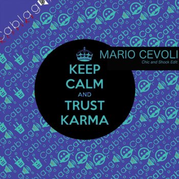 Исполнитель Mario Cevoli, альбом Keep Calm and Trust Karma (Chic and Shock Edit)