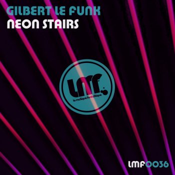 Gilbert Le Funk Neon Stairs