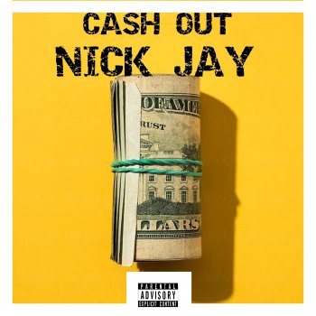 Nick Jay Cash Out