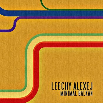 Исполнитель Leechy Alexej, альбом Minimal Balkan