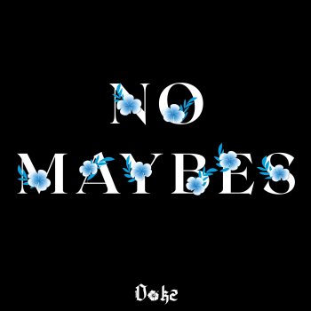 Dok2 NO MAYBES