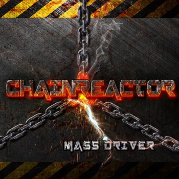 Исполнитель Chainreactor, альбом Mass Driver