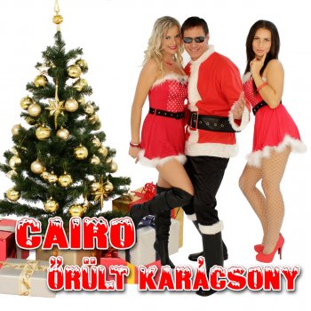 Cairo Őrült Karácsony (Dance Version)