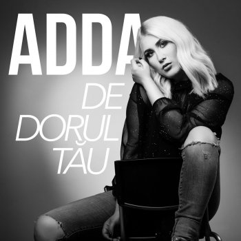 ADDA De Dorul Tau