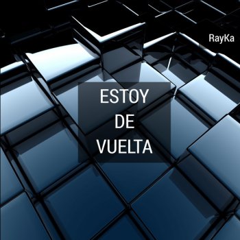 Rayka Estoy De Vuelta