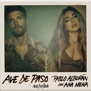 Pablo Alborán feat. Ana Mena Ave de paso (con Ana Mena)