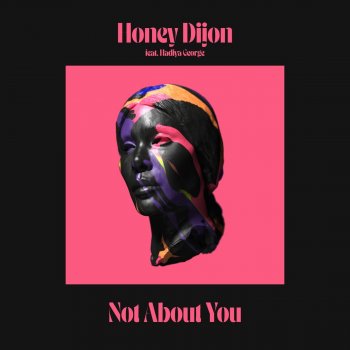 Honey Dijon Not About You (feat. Hadiya George)