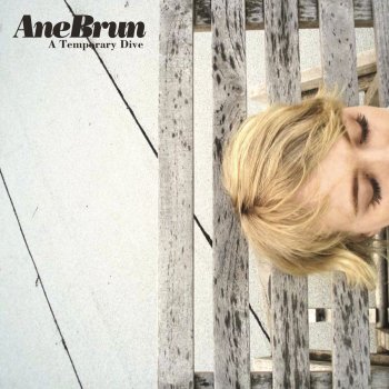 Ane Brun Temporary Dive