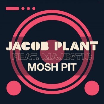 Jacob Plant feat. Majestic Mosh Pit
