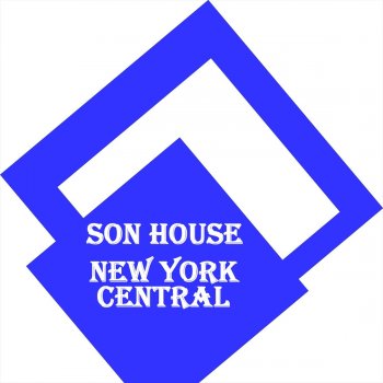 Son House New York Central