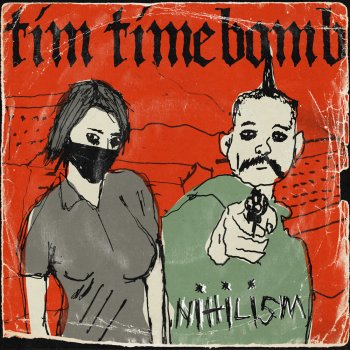 Tim Timebomb Nihilism