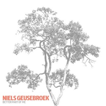 Niels Geusebroek Better Part Of Me
