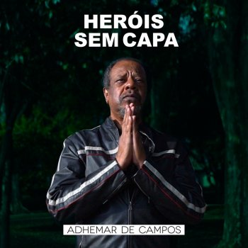Adhemar De Campos Heróis Sem Capa