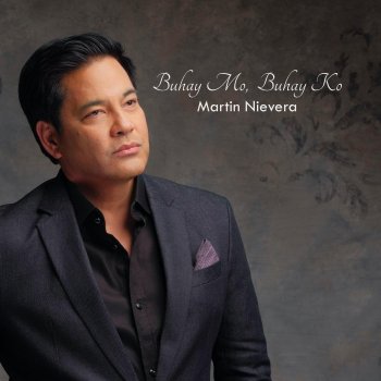Martin Nievera Buhay Mo, Buhay Ko
