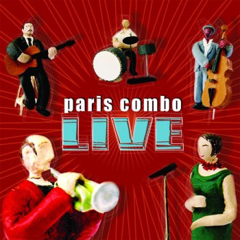Paris Combo Dans Les Bras D'Un Loup - Live