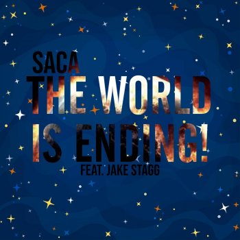 Saca feat. Jake Stagg The World Is Ending