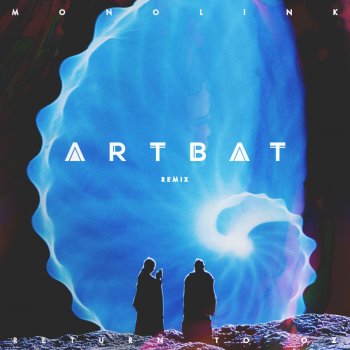 Monolink Return to Oz (ARTBAT Remix)