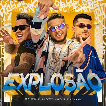 MC WM feat. MC's Jhowzinho & Kadinho Explosão