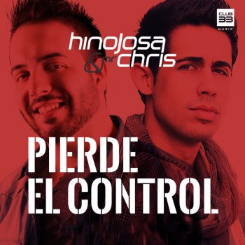 Hinojosa & Mr. Chris Pierde el Control - Radio Edit