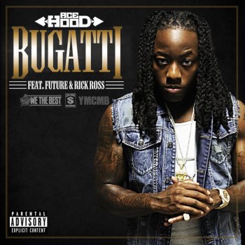 Ace Hood feat. Future & Rick Ross Bugatti - Edited Version